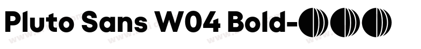 Pluto Sans W04 Bold字体转换